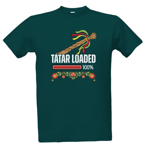 Tričko s potiskem TATAR LOADED